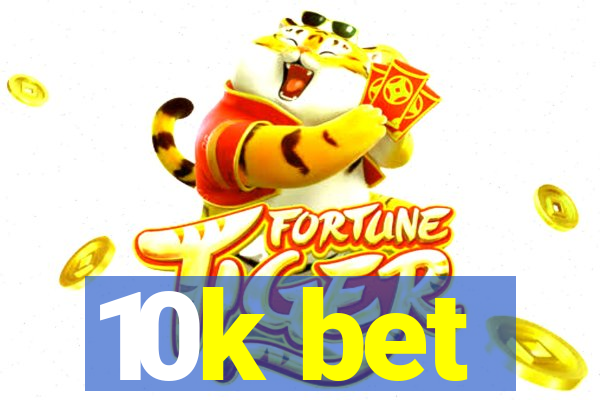 10k bet